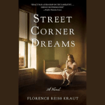 book cover of Street Corner Dreams, by Florence Reiss Kraut