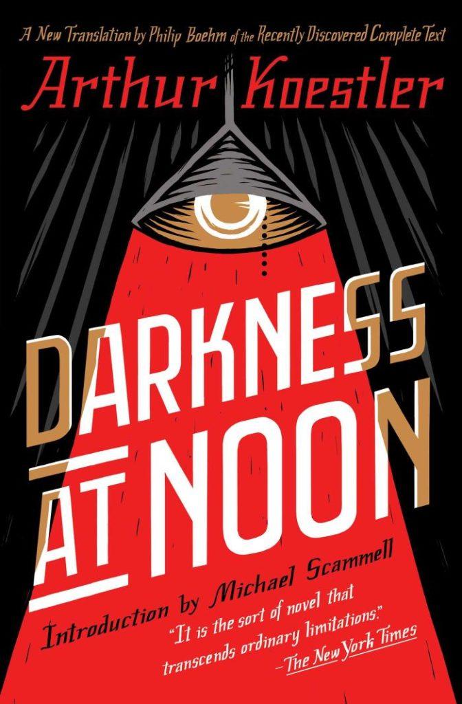 Cover of the newly translated Simon & Shuster 2019 edition of Darkness at Noon, by Arthur Koestler