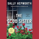 Book Cover; The Good Sister, by Sally Hepworth