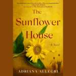 Book cover: The Sunflower House, by Adriana Allegri