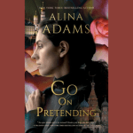 book cover: Go On Pretending, by Alina Adams