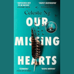 book cover, Our Missing Hearts by Celeste Ng