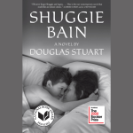 Book cover: Shuggie Bain, by Douglas Stuart