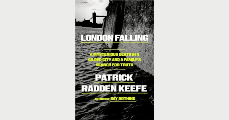 cover of book London Falling: : A Mysterious Death in a Gilded City and a Family's Search for Truth by Patrick Radden Keefe
