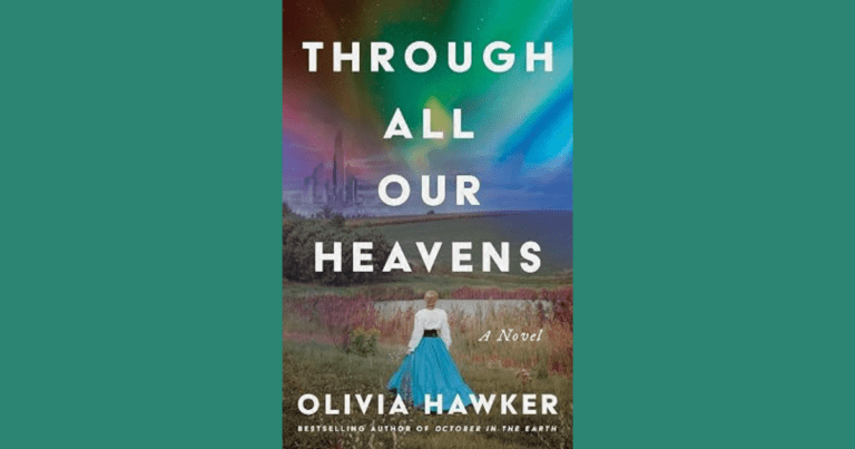 cover of book, Through All Our Heavens, by Olivia Hawker
